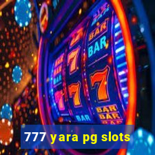 777 yara pg slots